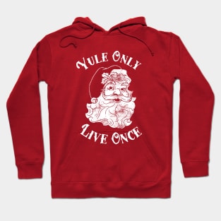 Yule Only Live Once Hoodie